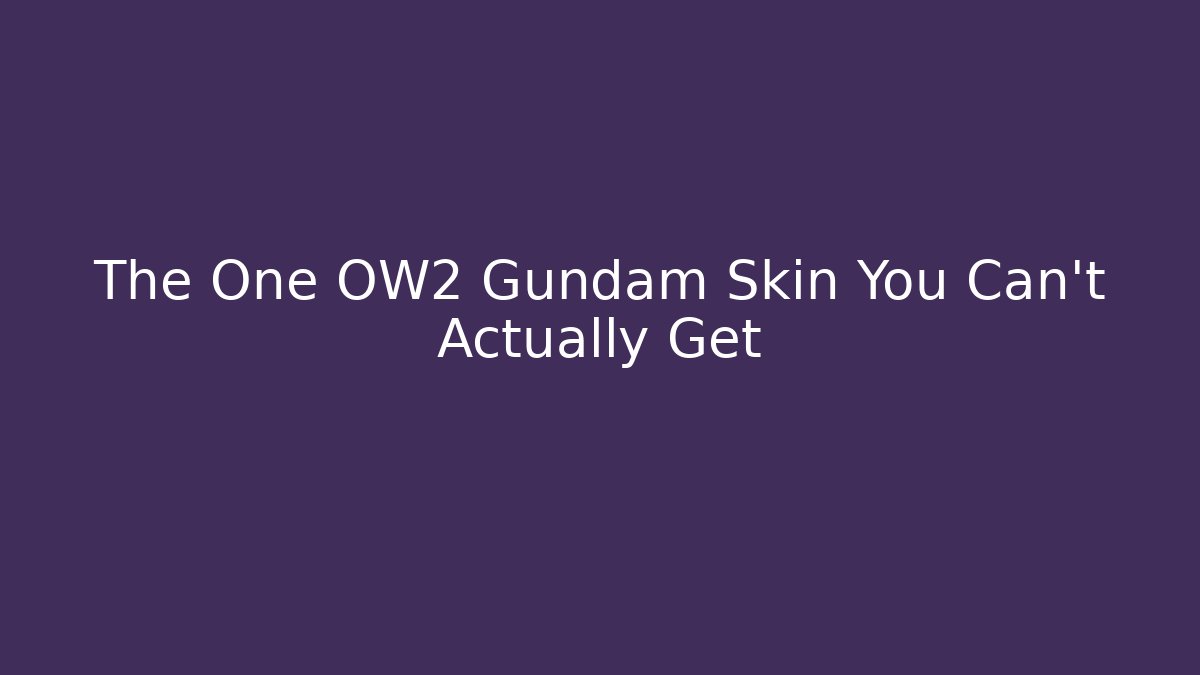 The One OW2 Gundam Skin You Can't Actually Get