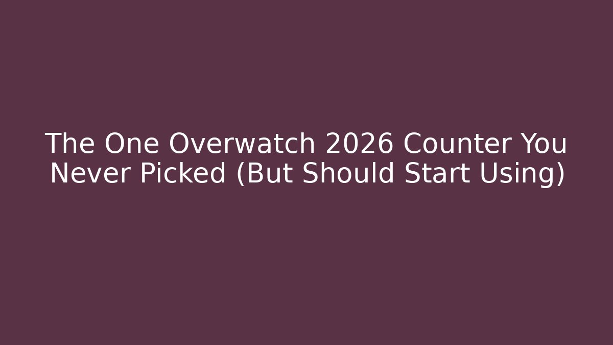 The One Overwatch 2026 Counter You Never Picked (But Should Start Using) - Create More Assets