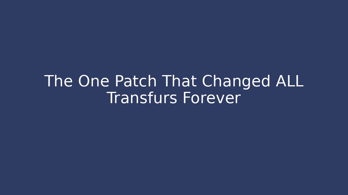 The One Patch That Changed ALL Transfurs Forever