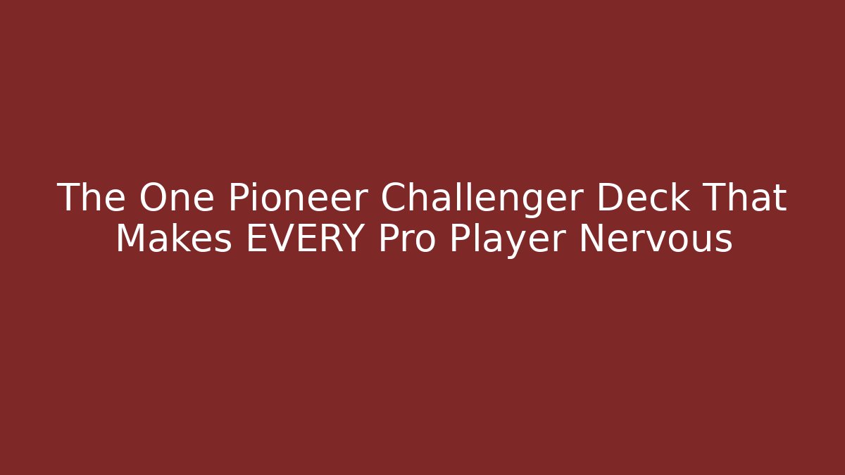 The One Pioneer Challenger Deck That Makes EVERY Pro Player Nervous