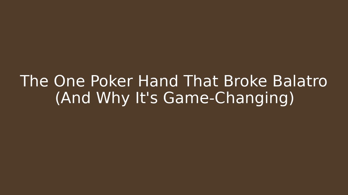 The One Poker Hand That Broke Balatro (And Why It’s Game-Changing)