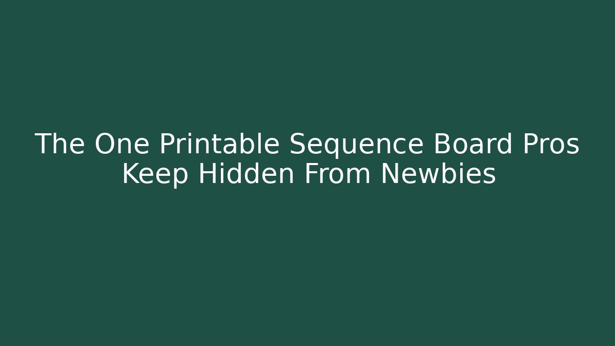 The One Printable Sequence Board Pros Keep Hidden From Newbies