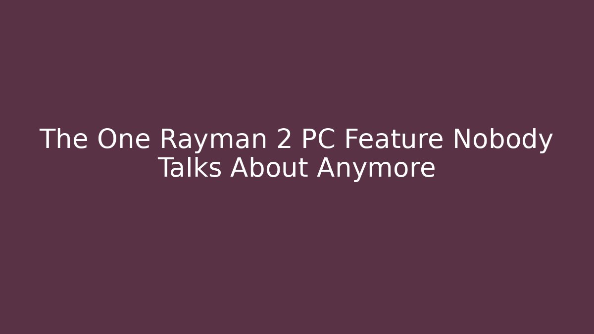 The One Rayman 2 PC Feature Nobody Talks About Anymore
