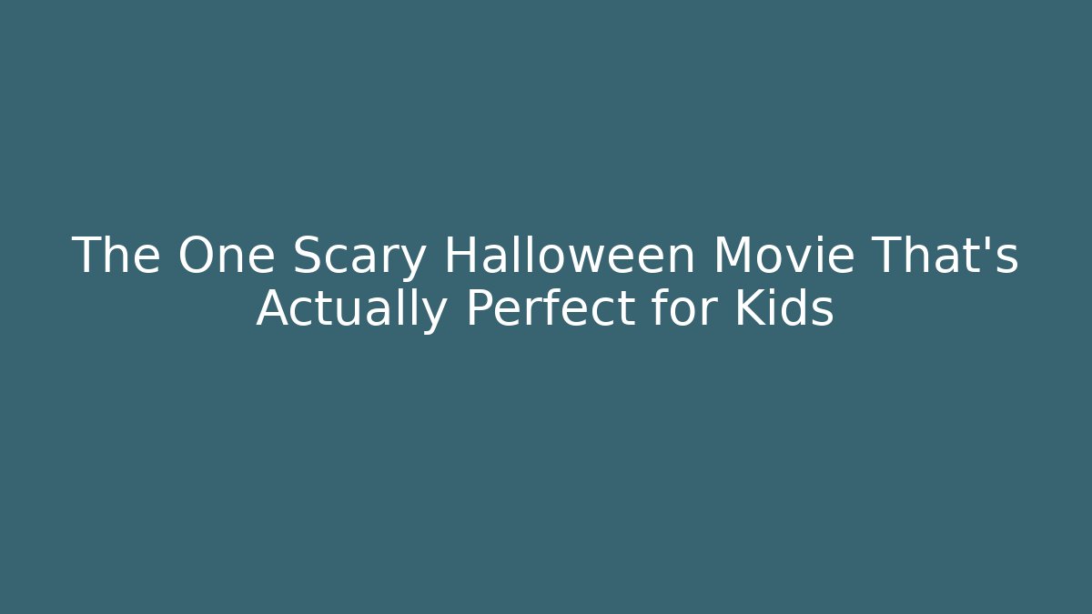 The One Scary Halloween Movie That's Actually Perfect for Kids