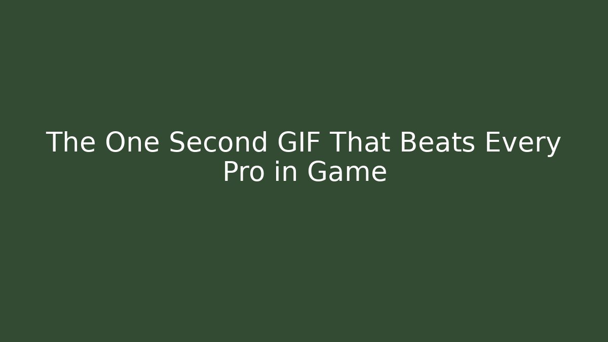 The One Second GIF That Beats Every Pro in Game - Create More Assets