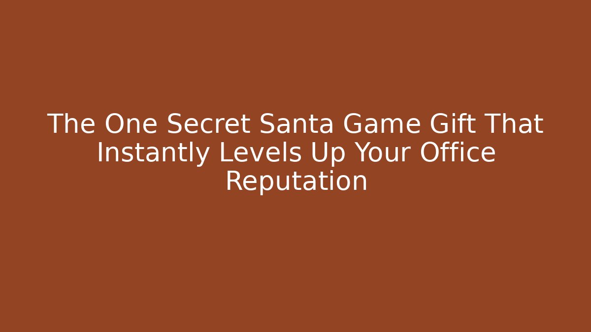 The One Secret Santa Game Gift That Instantly Levels Up Your Office Reputation