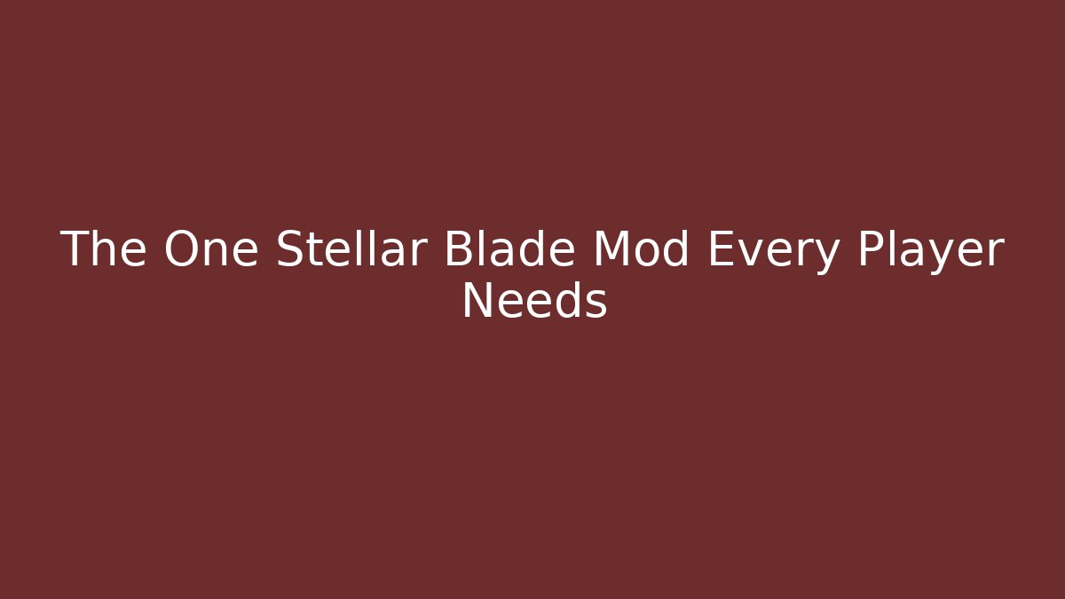 The One Stellar Blade Mod Every Player Needs - Create More Assets
