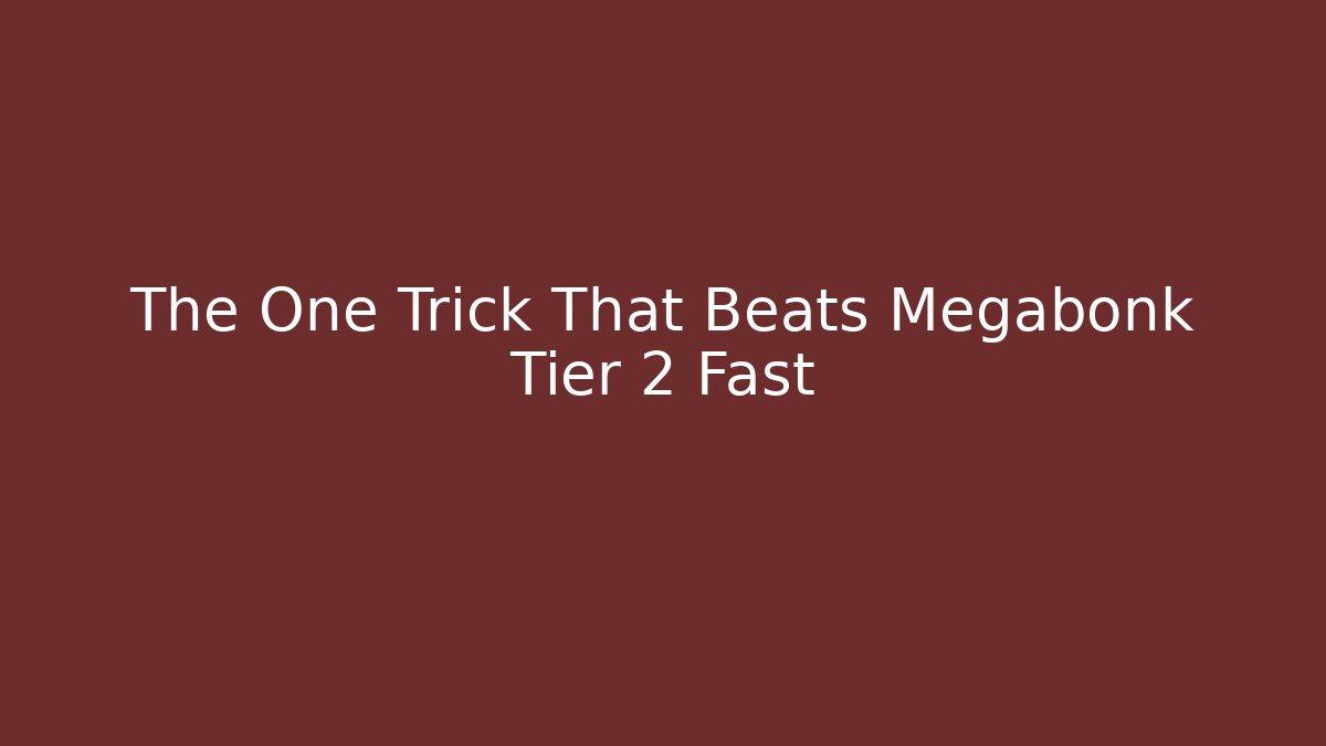 The One Trick That Beats Megabonk Tier 2 Fast