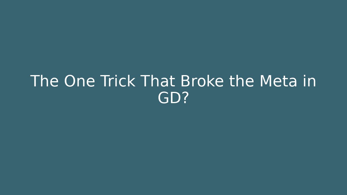 The One Trick That Broke the Meta in GD?