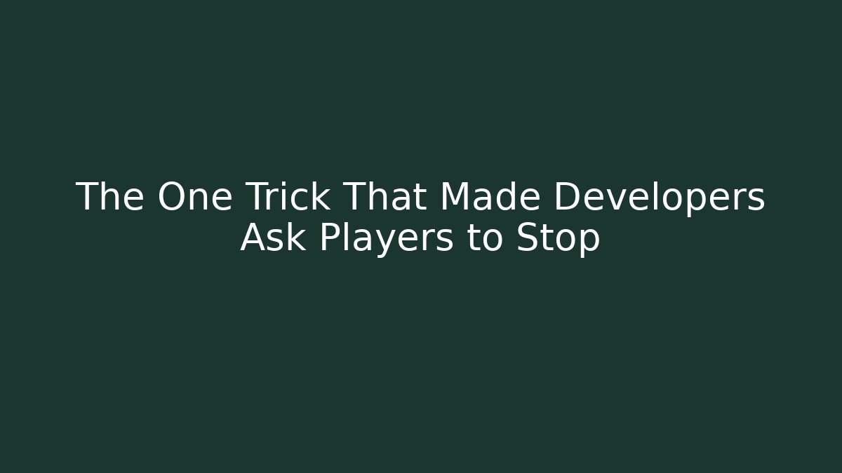 The One Trick That Made Developers Ask Players to Stop - Create More Assets