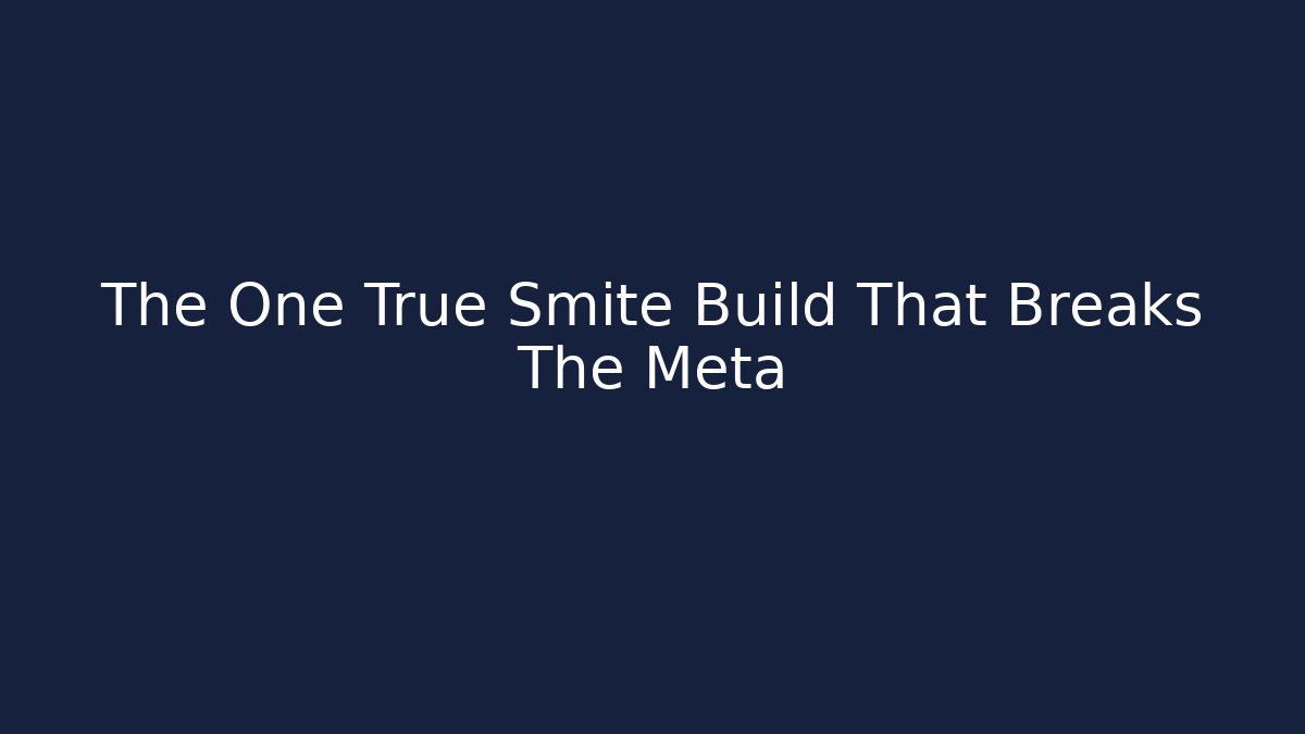 The One True Smite Build That Breaks The Meta