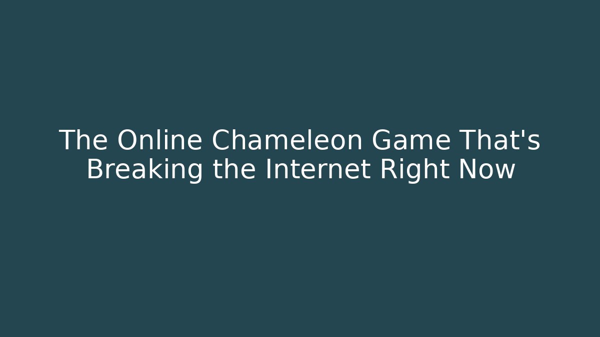 The Online Chameleon Game That's Breaking the Internet Right Now