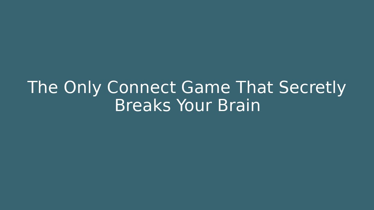 The Only Connect Game That Secretly Breaks Your Brain