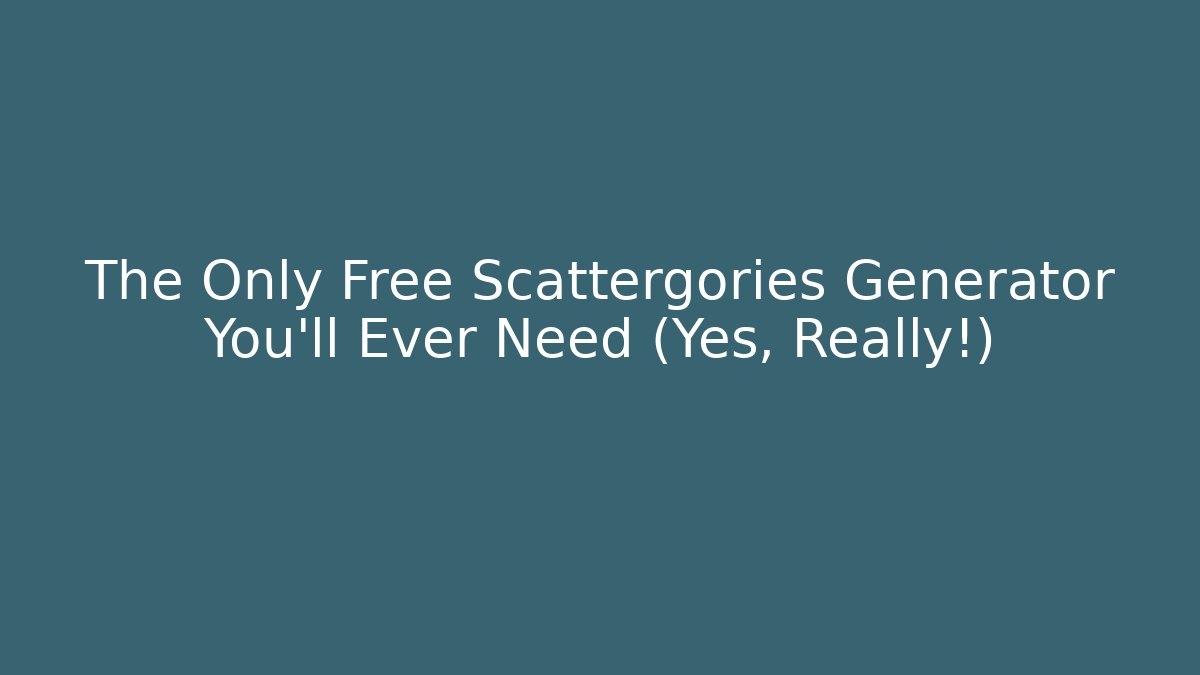 The Only Free Scattergories Generator You’ll Ever Need (Yes, Really!)