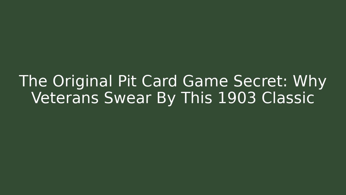 The Original Pit Card Game Secret: Why Veterans Swear By This 1903 Classic