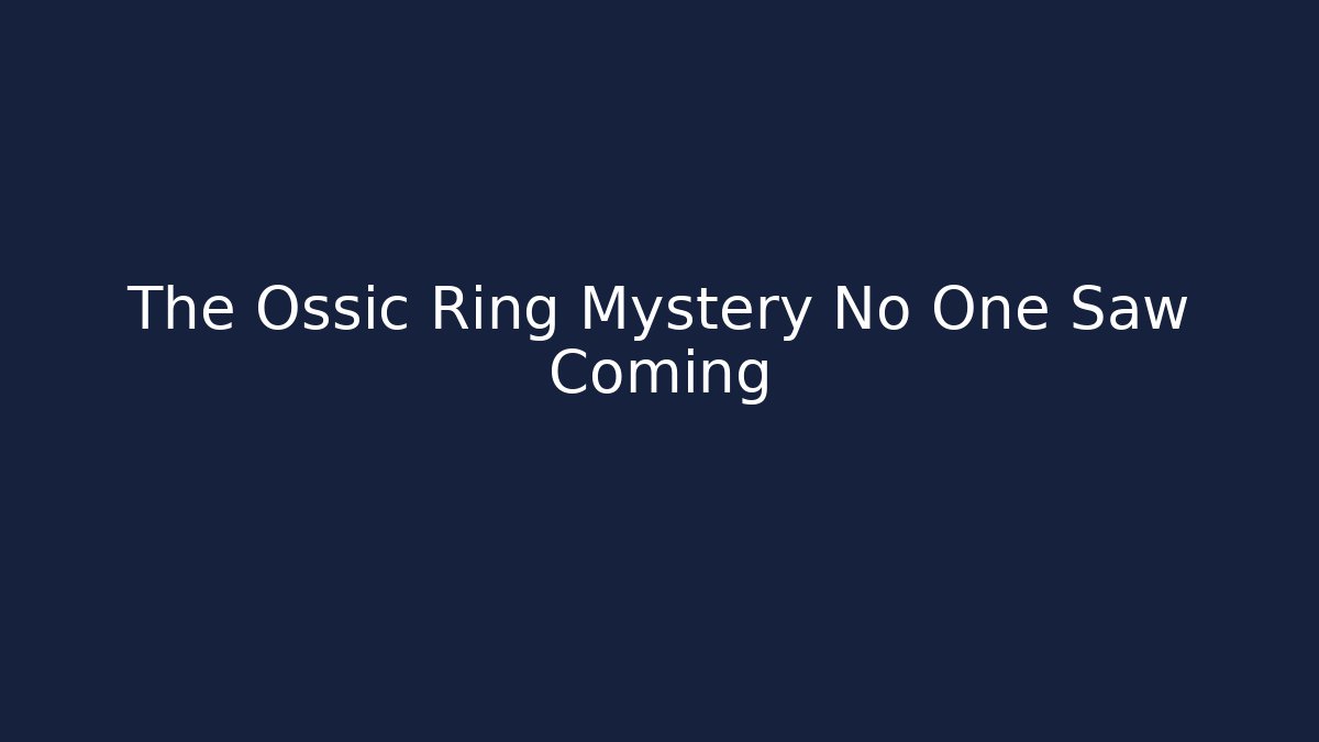 The Ossic Ring Mystery No One Saw Coming - Create More Assets