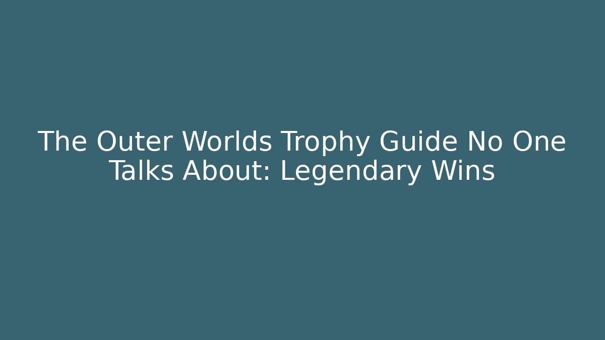 outer worlds trophy guide