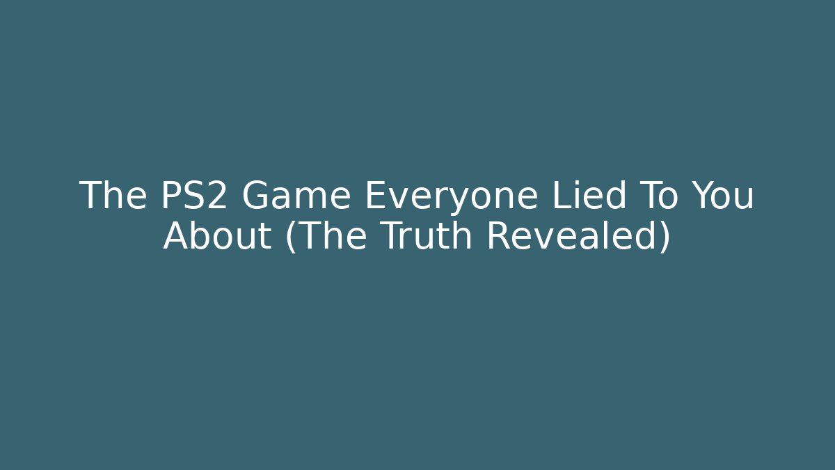 The PS2 Game Everyone Lied To You About (The Truth Revealed)