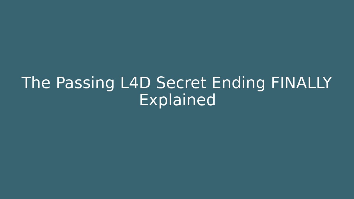 The Passing L4D Secret Ending FINALLY Explained - Create More Assets