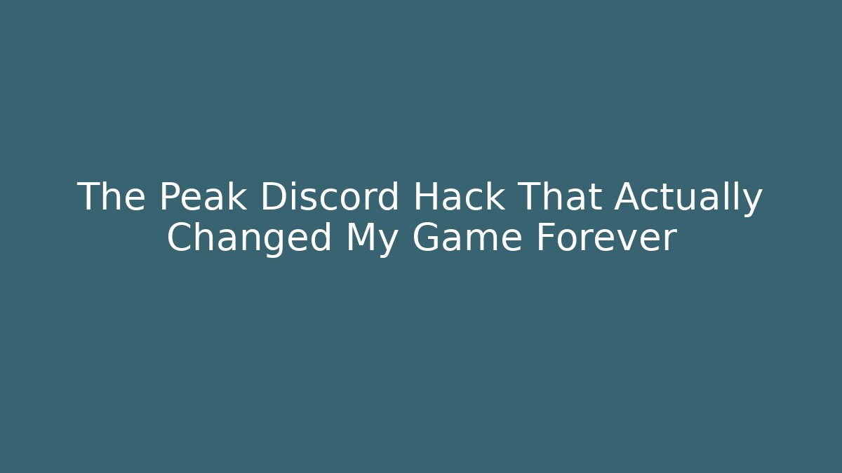 The Peak Discord Hack That Actually Changed My Game Forever - Create More Assets