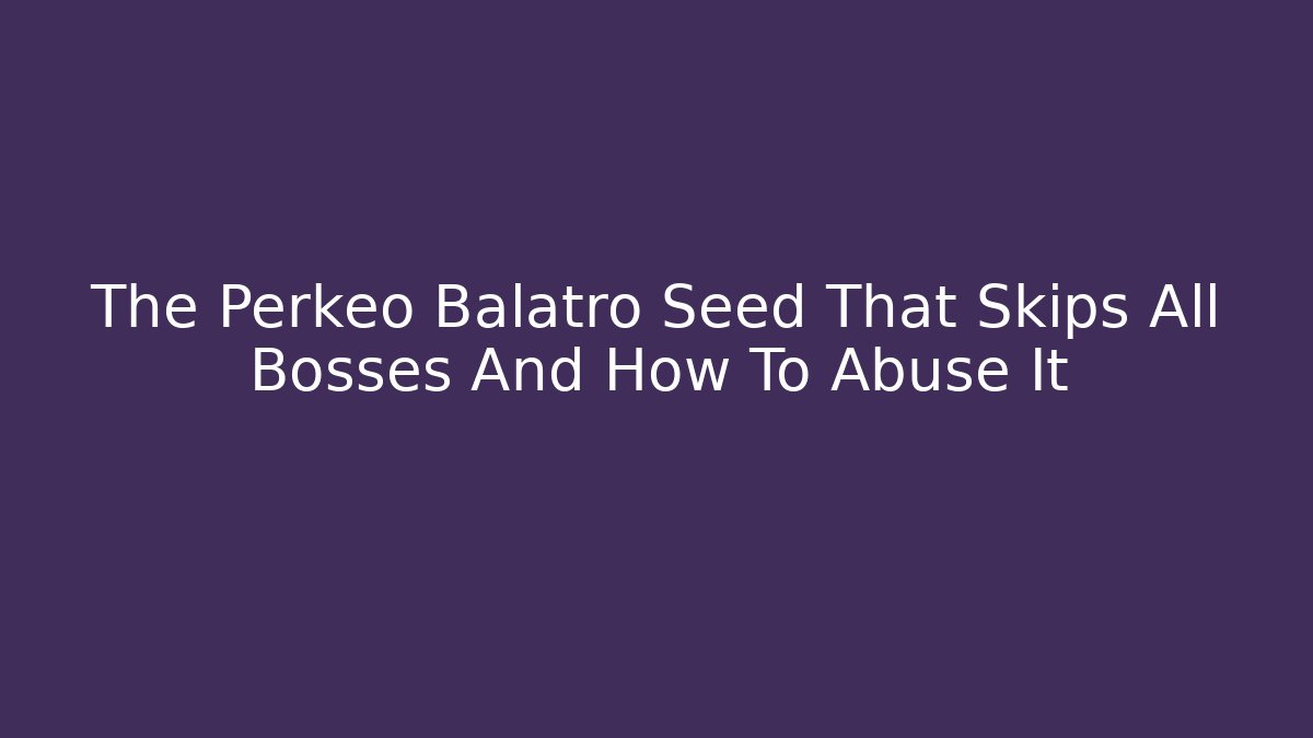 The Perkeo Balatro Seed That Skips All Bosses And How To Abuse It