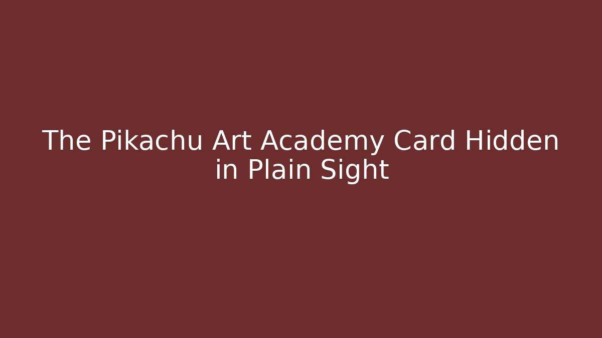 The Pikachu Art Academy Card Hidden in Plain Sight