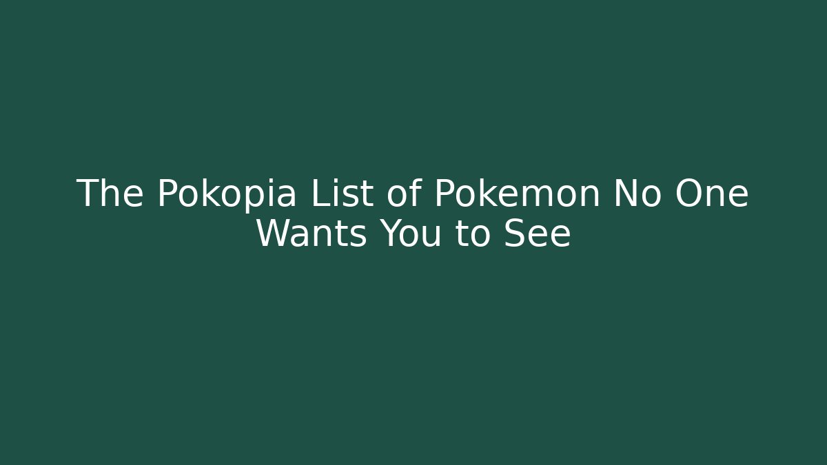 The Pokopia List of Pokemon No One Wants You to See