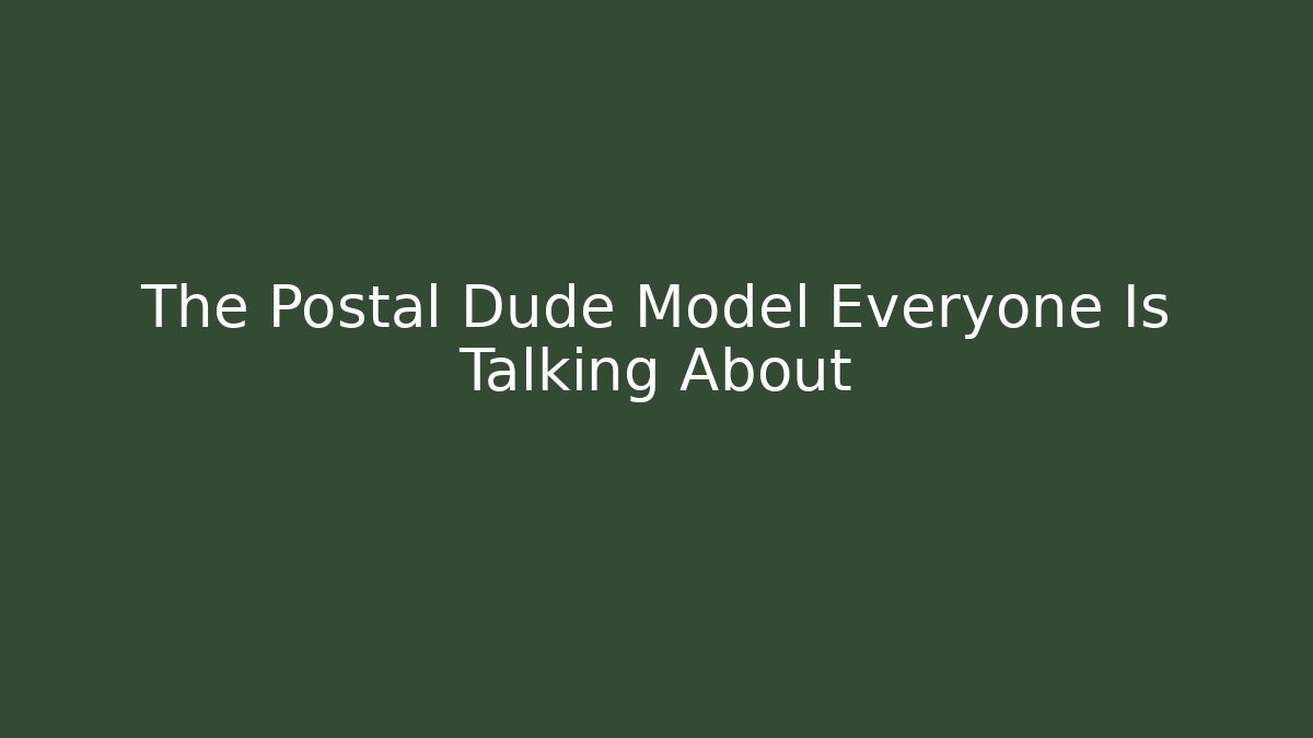 The Postal Dude Model Everyone Is Talking About