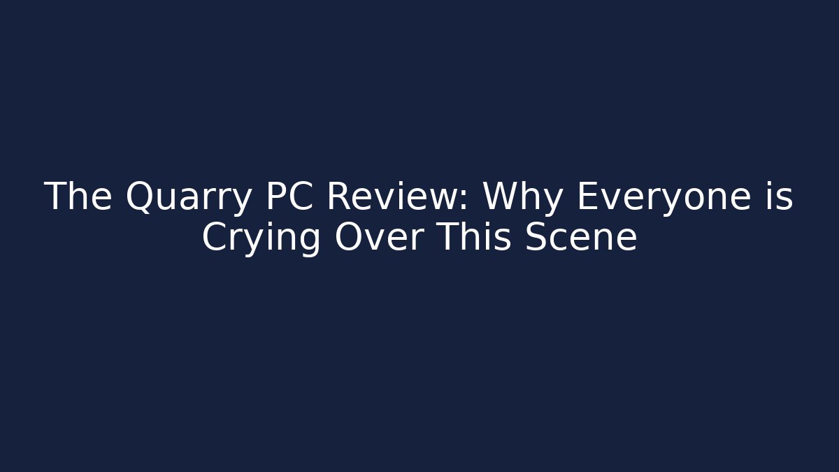 The Quarry PC Review: Why Everyone is Crying Over This Scene