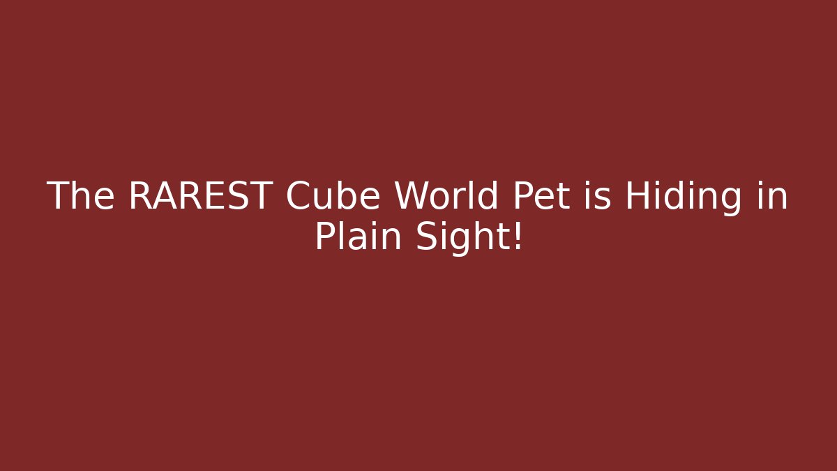 The RAREST Cube World Pet is Hiding in Plain Sight!