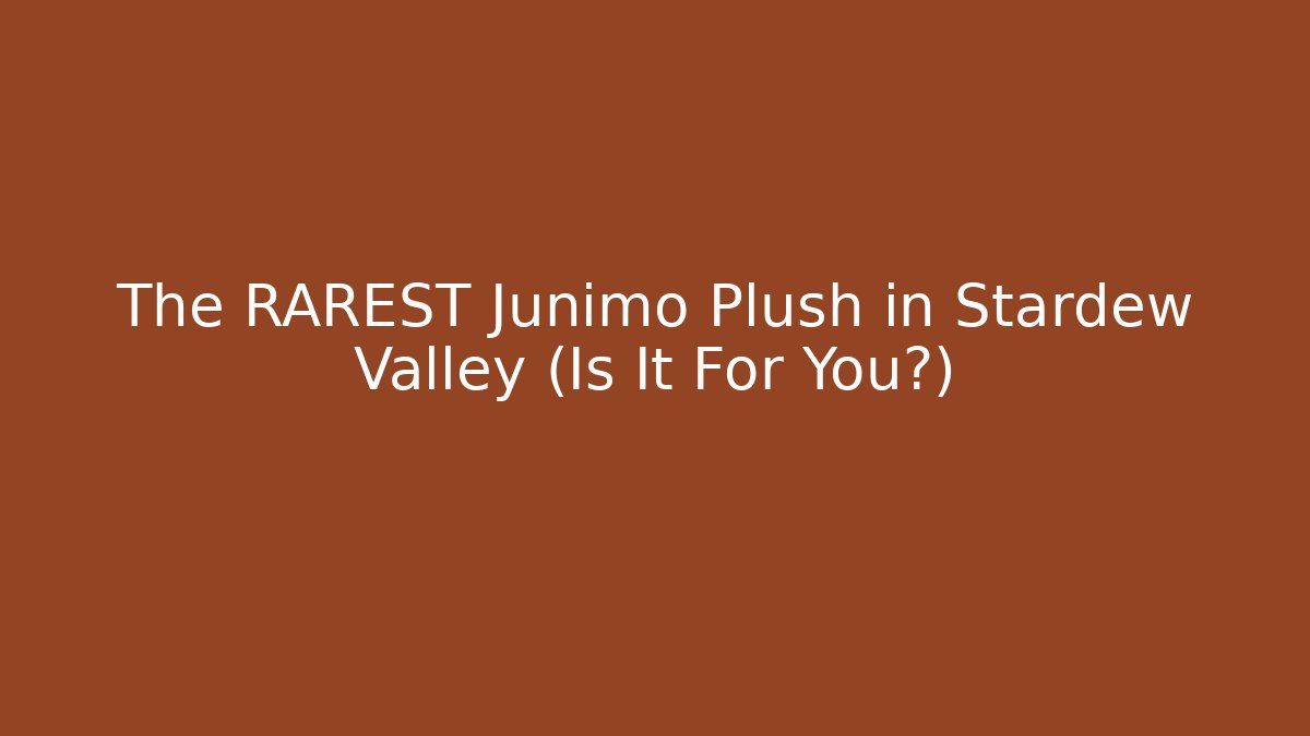 The RAREST Junimo Plush in Stardew Valley (Is It For You?)