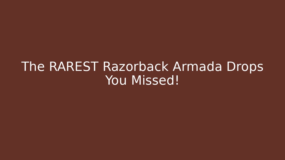 The RAREST Razorback Armada Drops You Missed!