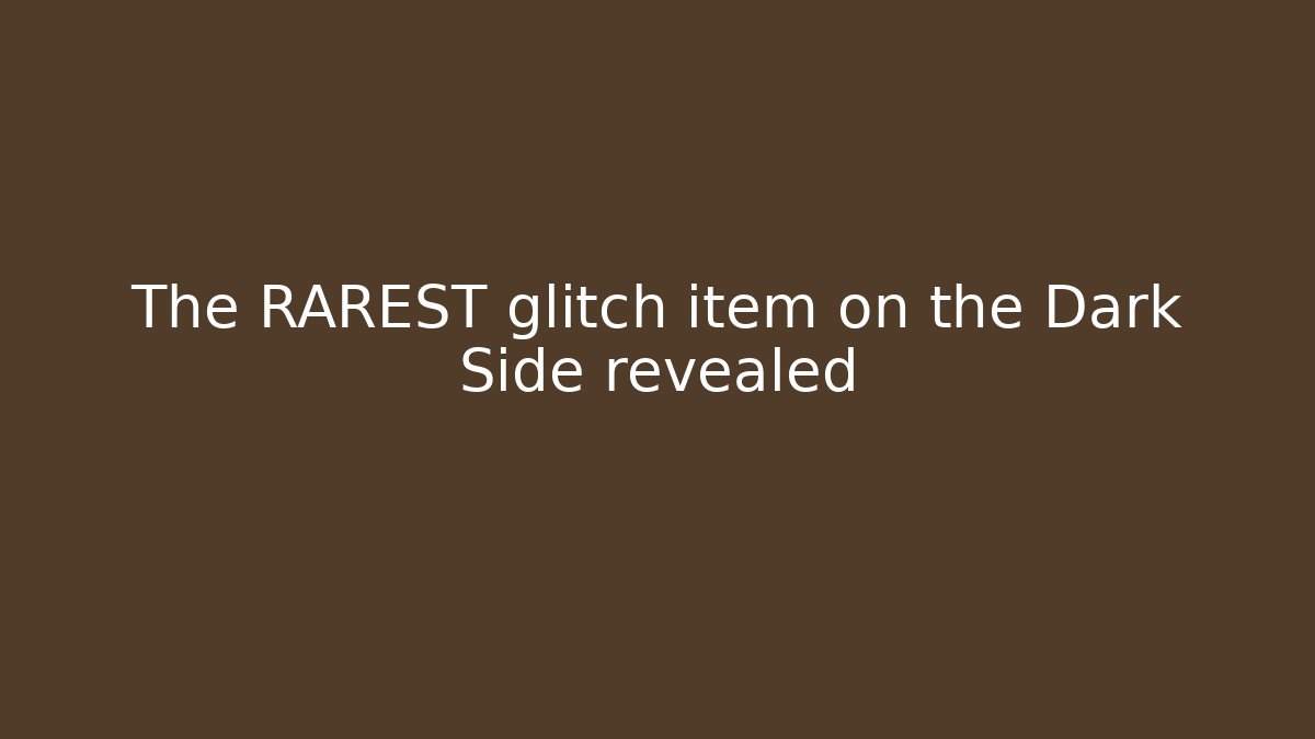 The RAREST glitch item on the Dark Side revealed