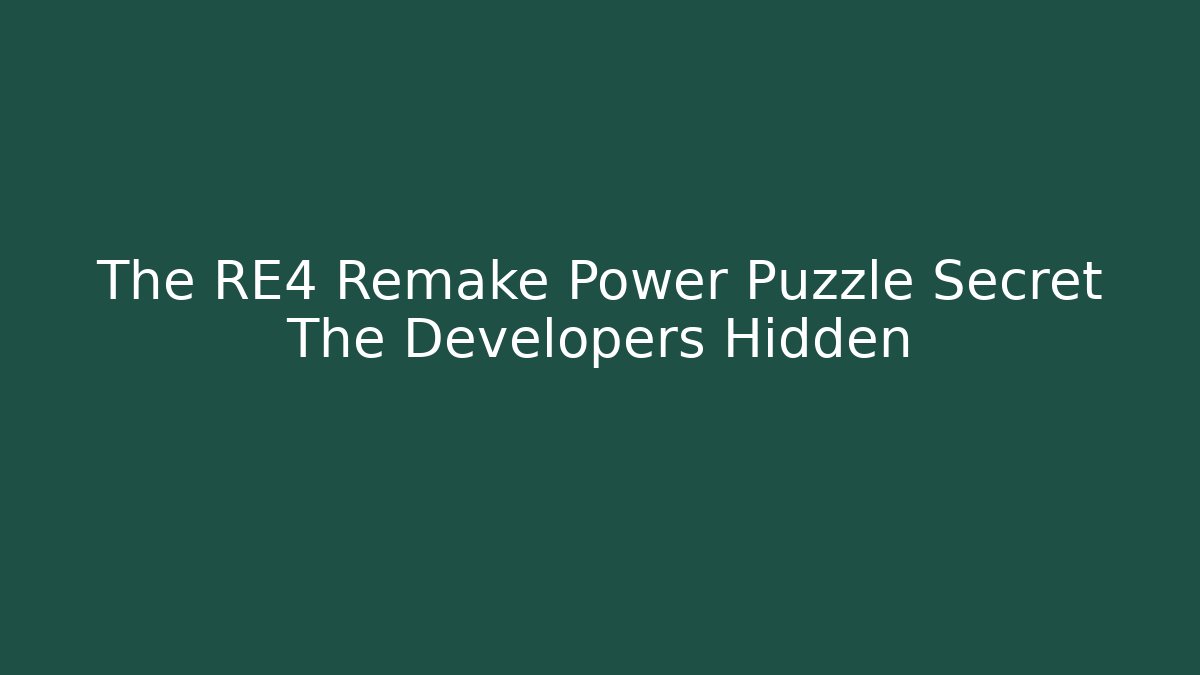 The RE4 Remake Power Puzzle Secret The Developers Hidden