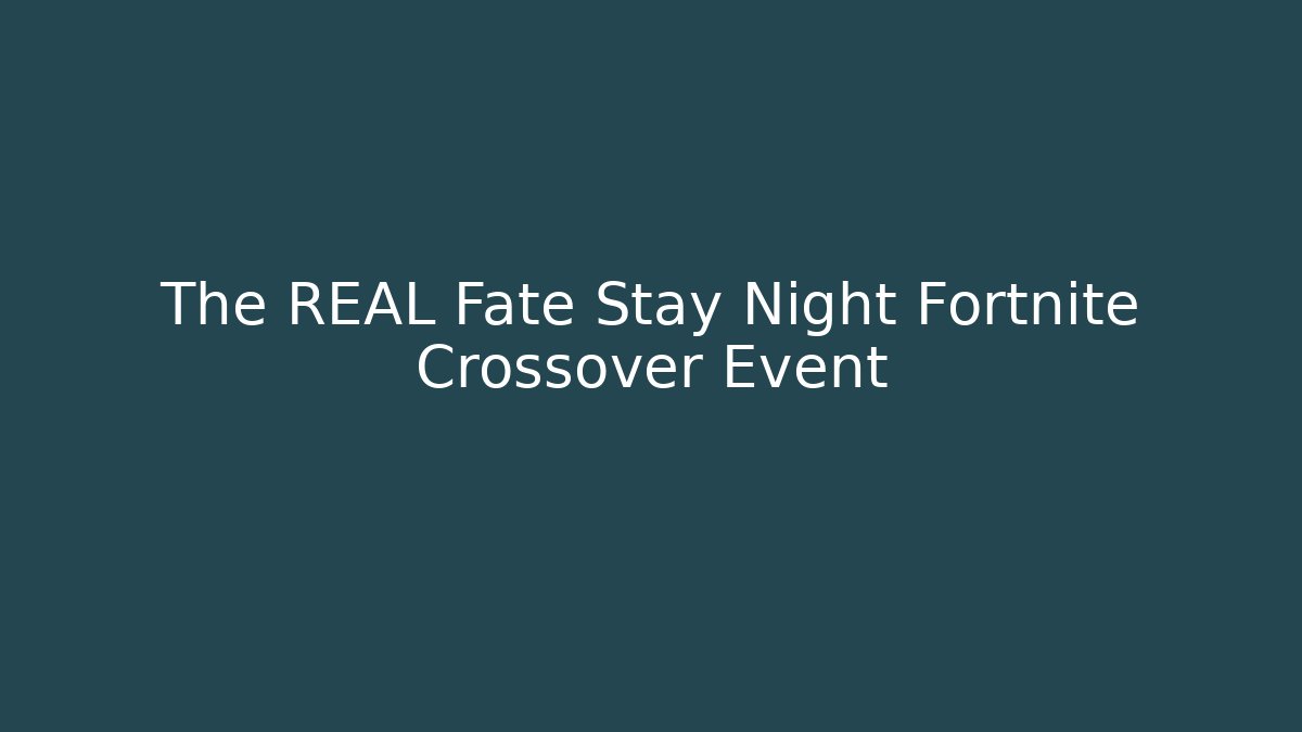 The REAL Fate Stay Night Fortnite Crossover Event