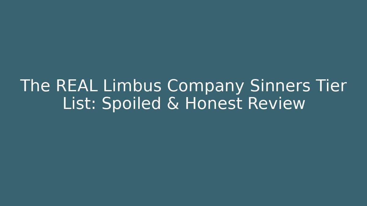 The REAL Limbus Company Sinners Tier List: Spoiled & Honest Review