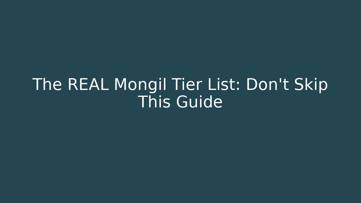 The REAL Mongil Tier List: Don't Skip This Guide