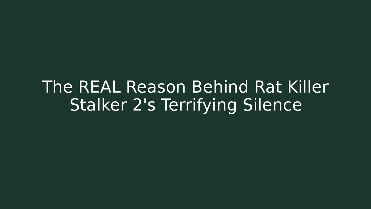 The REAL Reason Behind Rat Killer Stalker 2's Terrifying Silence