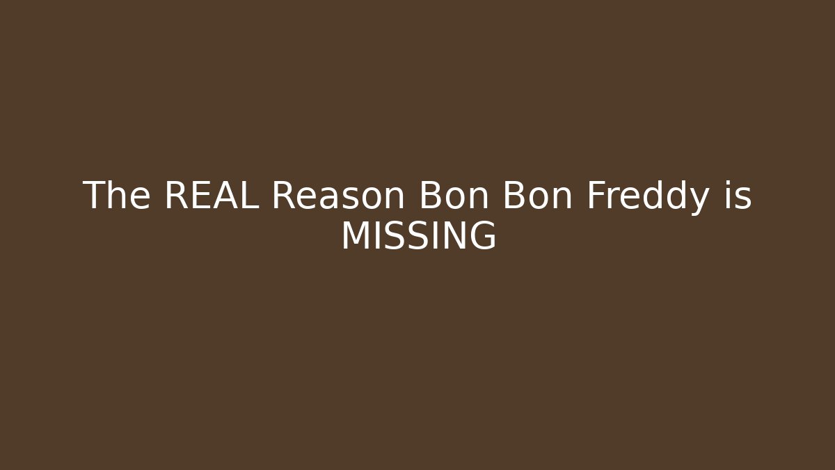 The REAL Reason Bon Bon Freddy is MISSING - Create More Assets