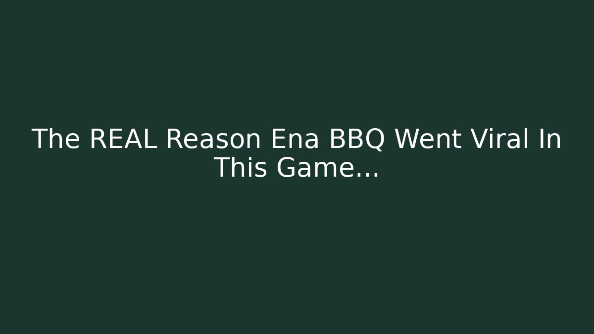 The REAL Reason Ena BBQ Went Viral In This Game...