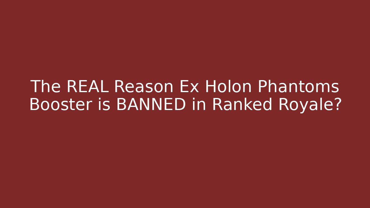 The REAL Reason Ex Holon Phantoms Booster is BANNED in Ranked Royale?