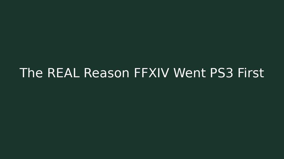 The REAL Reason FFXIV Went PS3 First - Create More Assets