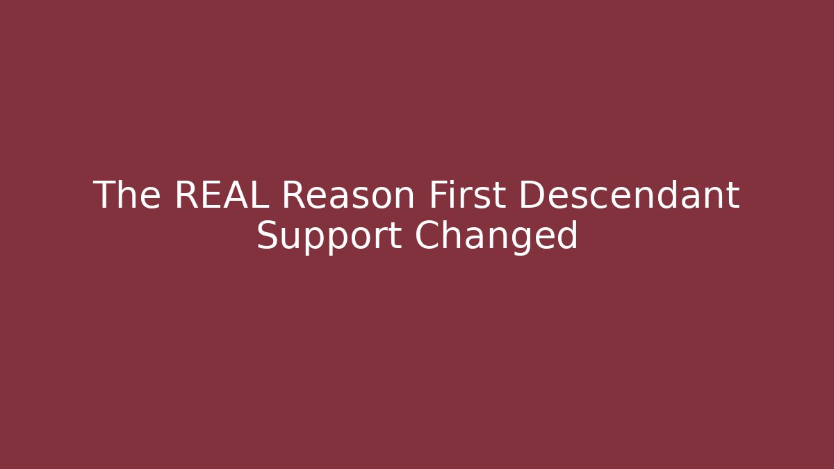 The REAL Reason First Descendant Support Changed - Create More Assets