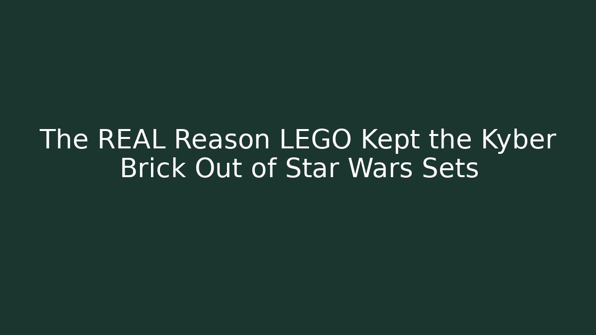 The REAL Reason LEGO Kept the Kyber Brick Out of Star Wars Sets