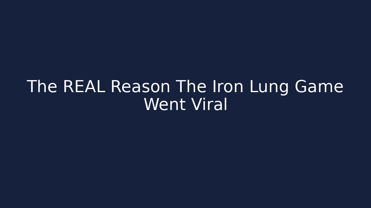 The REAL Reason The Iron Lung Game Went Viral