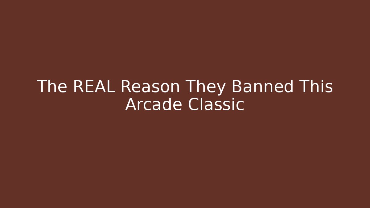 The REAL Reason They Banned This Arcade Classic