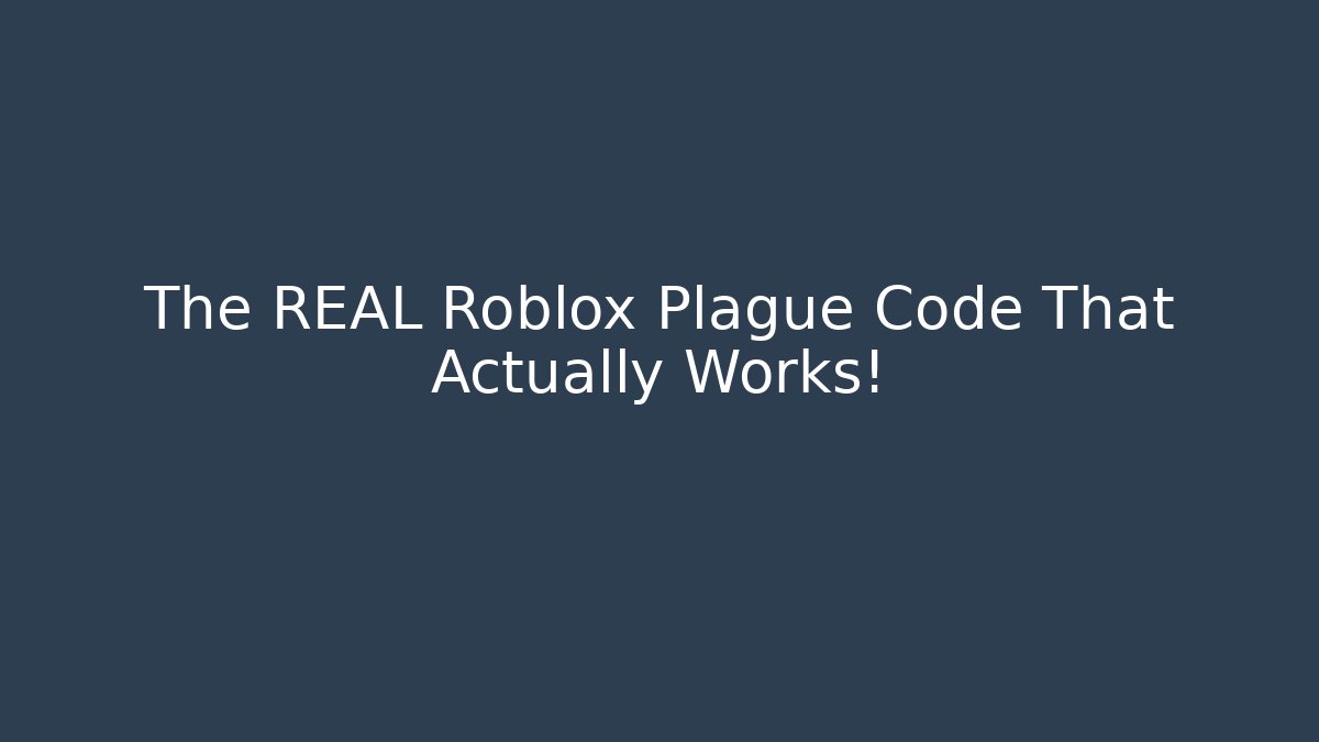 The REAL Roblox Plague Code That Actually Works!