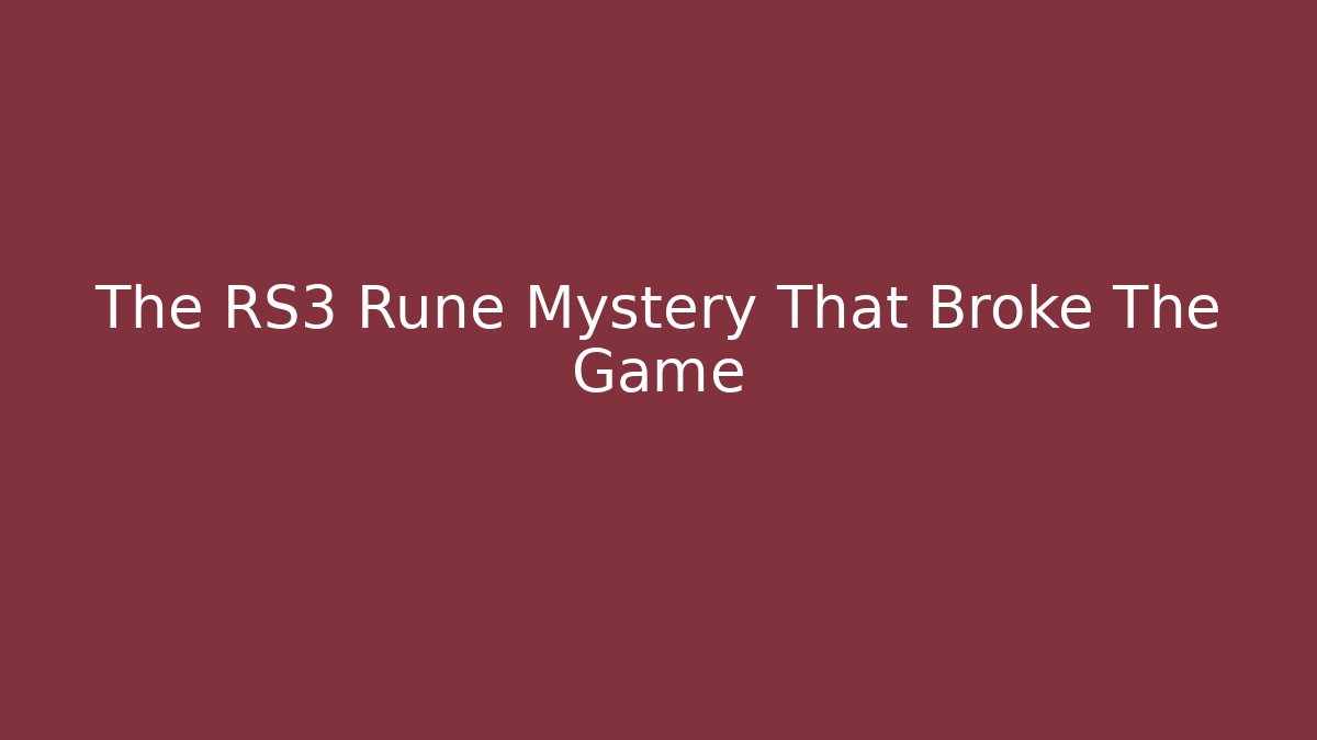 The RS3 Rune Mystery That Broke The Game