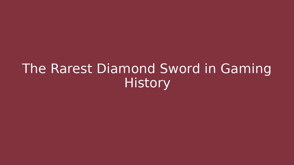 The Rarest Diamond Sword in Gaming History