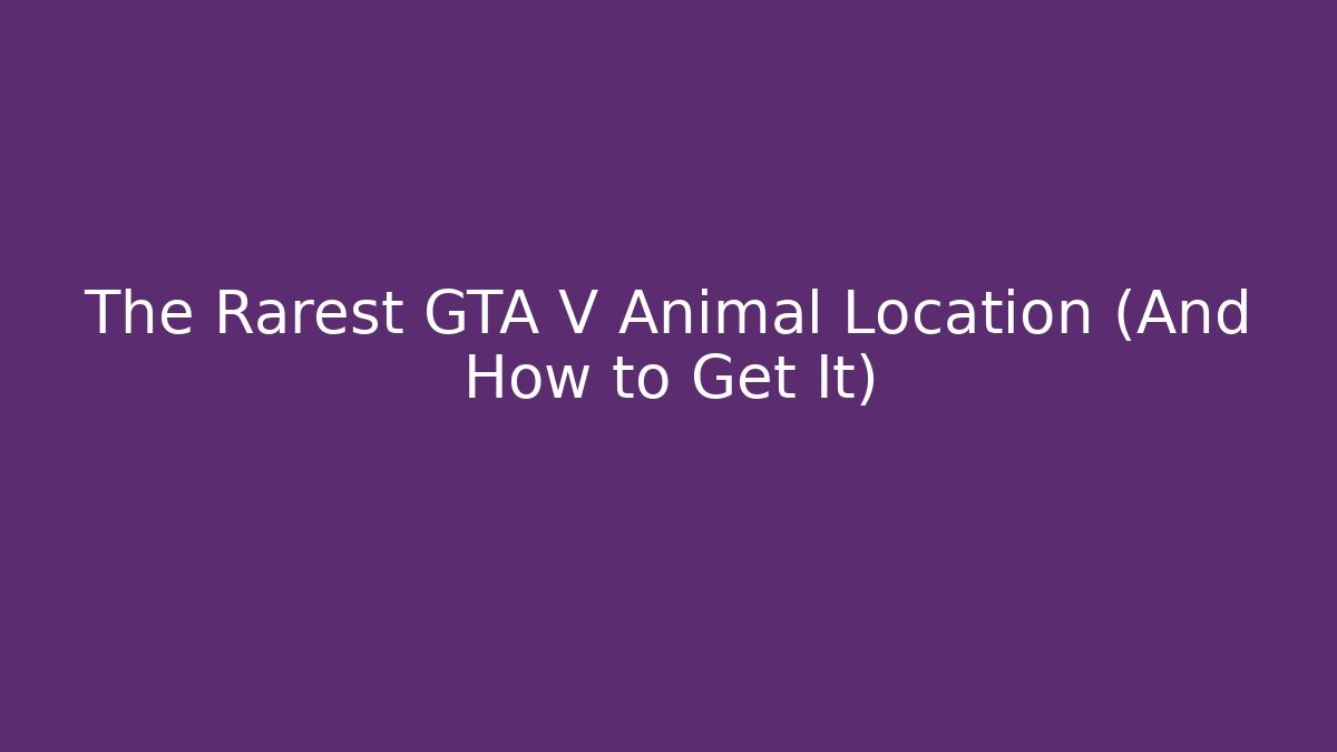 The Rarest GTA V Animal Location (And How to Get It)